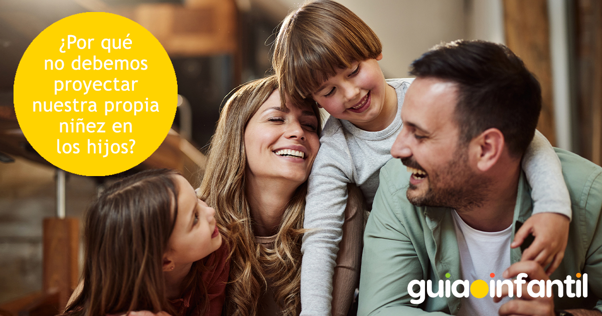 No proyectes tu propia niñez en tu hijo