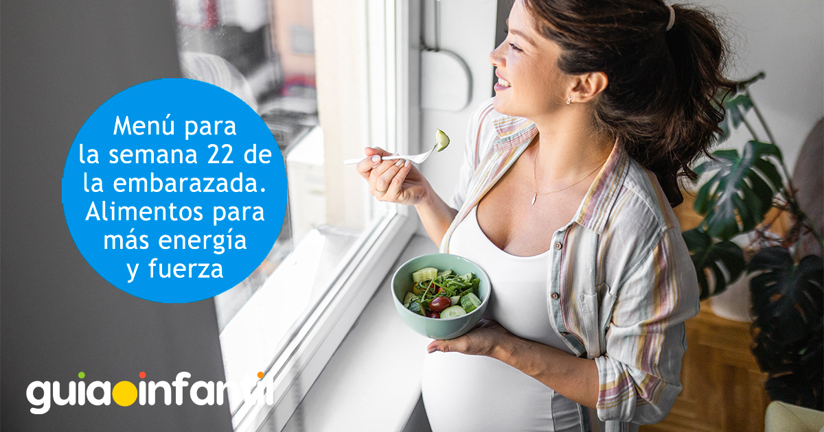 Menú para la semana 22 de embarazo.