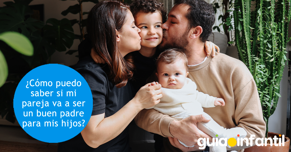 ¿Mi pareja será un buen padre?