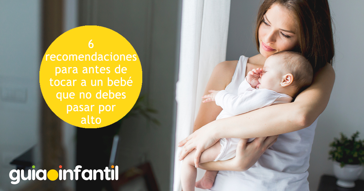 Recomendaciones para antes de tocar a un bebé