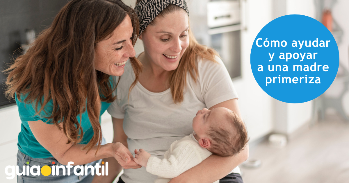Cómo ayudar y apoyar a una madre primeriza