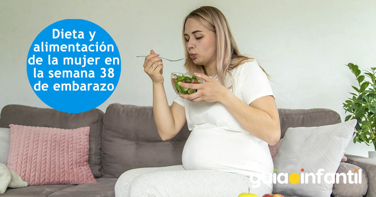 lo que comer en la semana 38 de embarazo