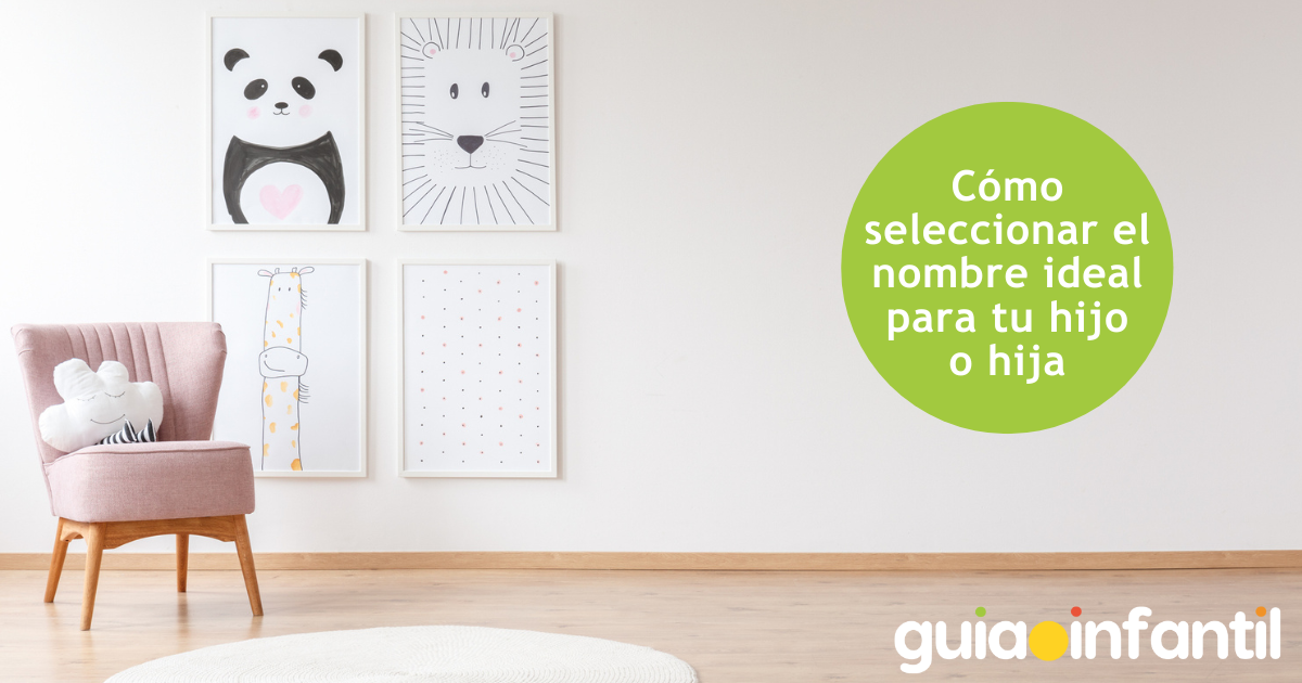 Consejos para escoger el mejor nombre para tu hijo o hija