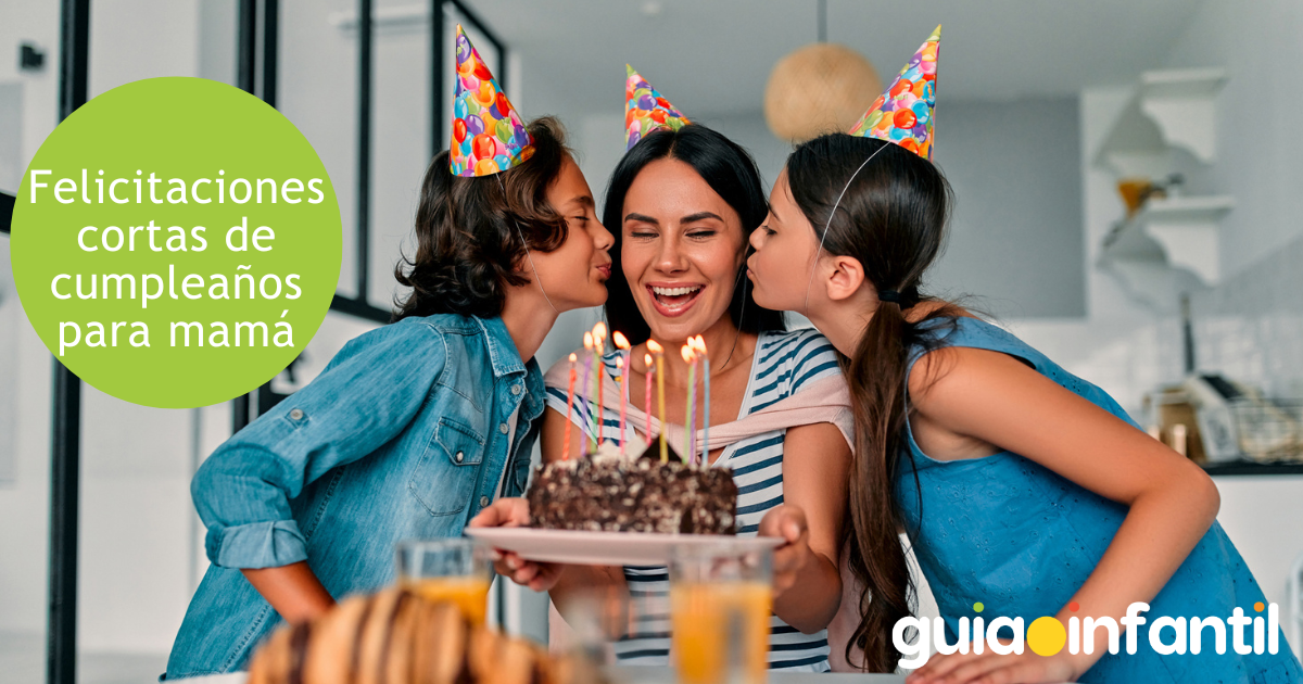 Felicitaciones cortas de cumpleaños para mamá
