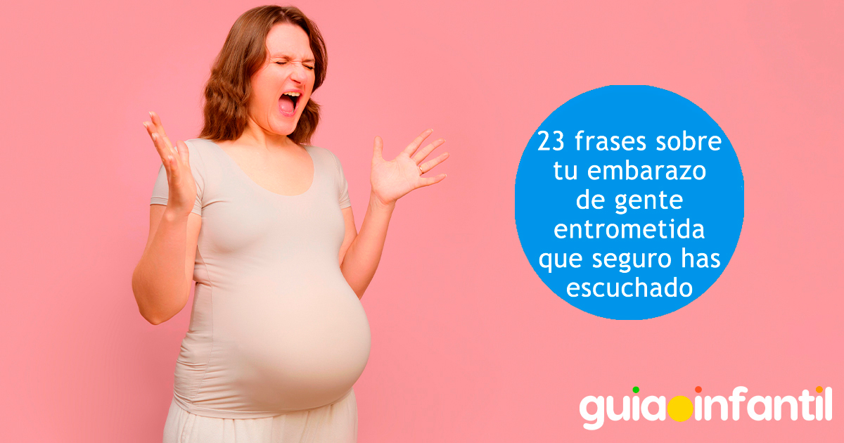 Frases entrometidas acerca del embarazo