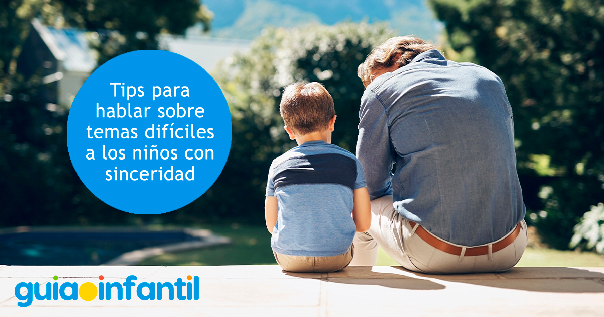 Cómo hablar de temas difíciles con los niños