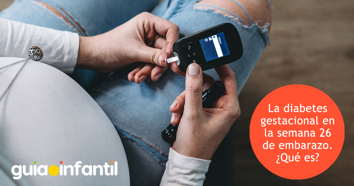 Diabetes gestacional en la semana 26