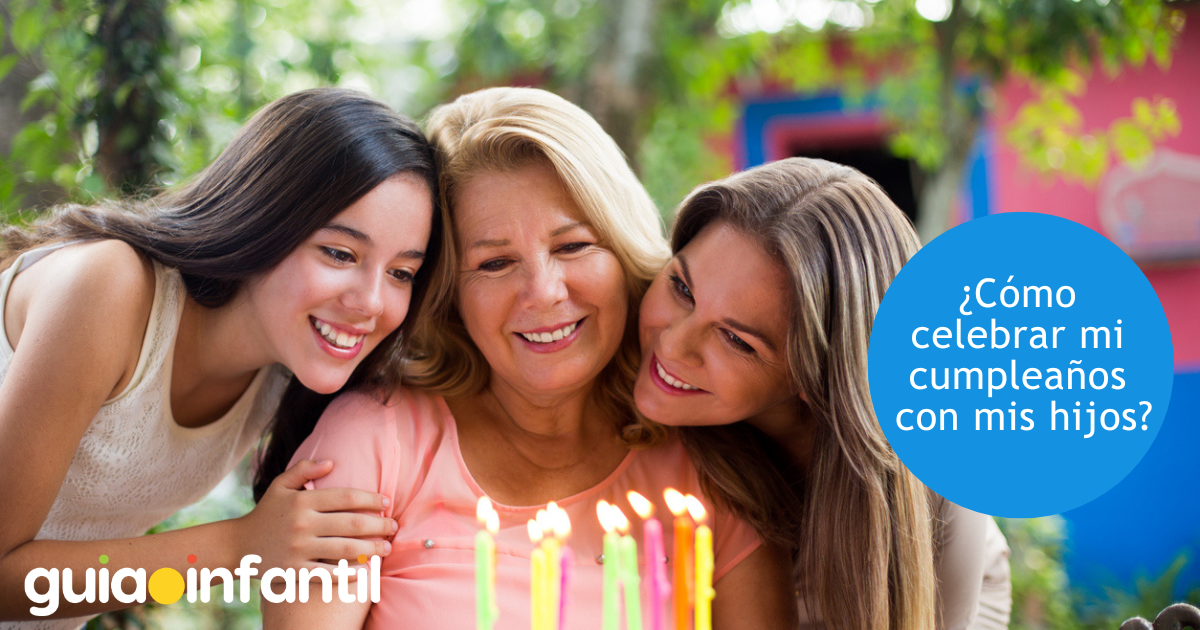 Cómo celebrar tu cumpleaños con tus hijos