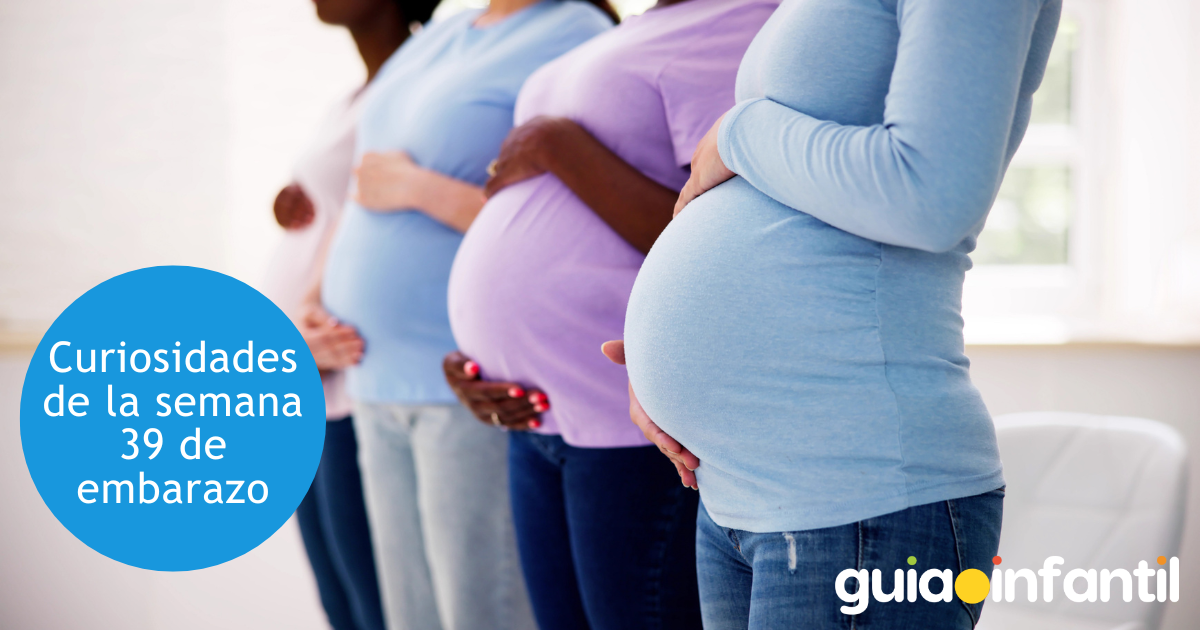 Curiosidades de la semana 39 de embarazo