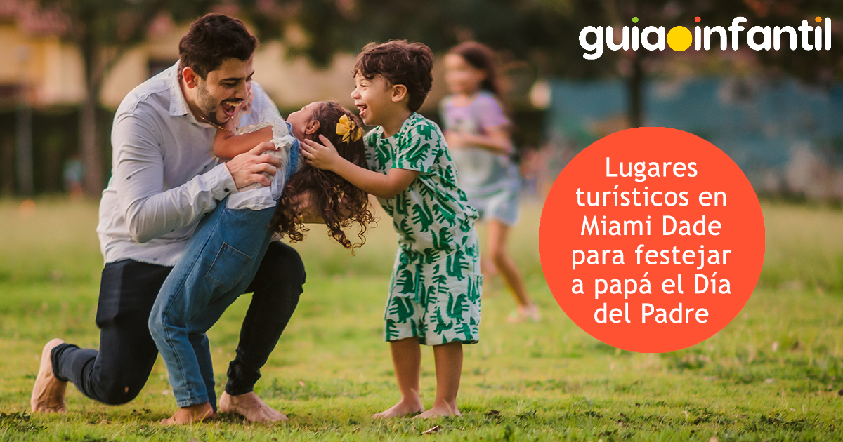Lugares turísticos de Miami Dade por el Día del Padre 