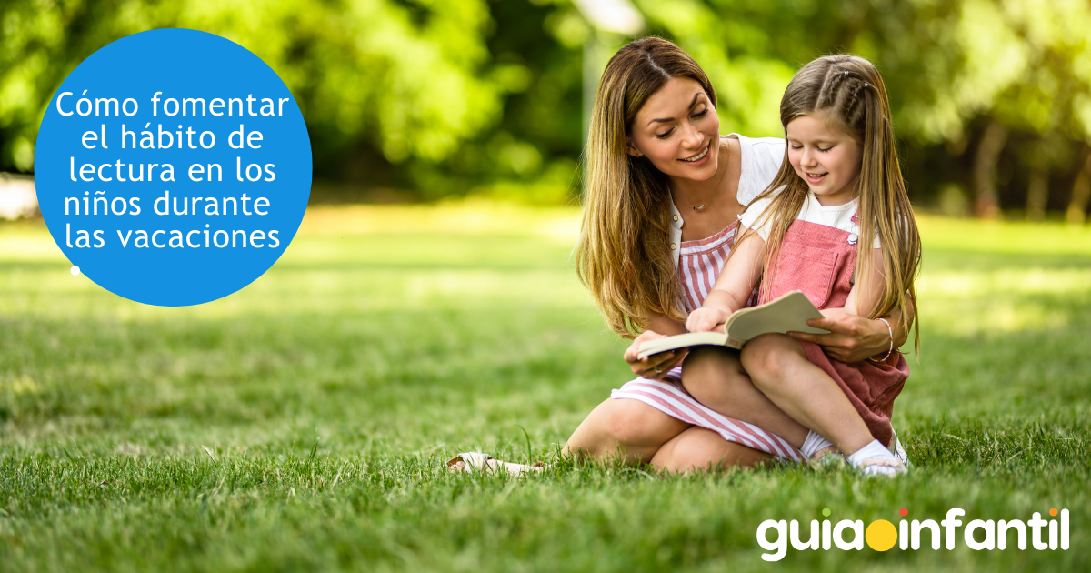¿Cómo lograr que mi hijo lea durante las vacaciones de verano?