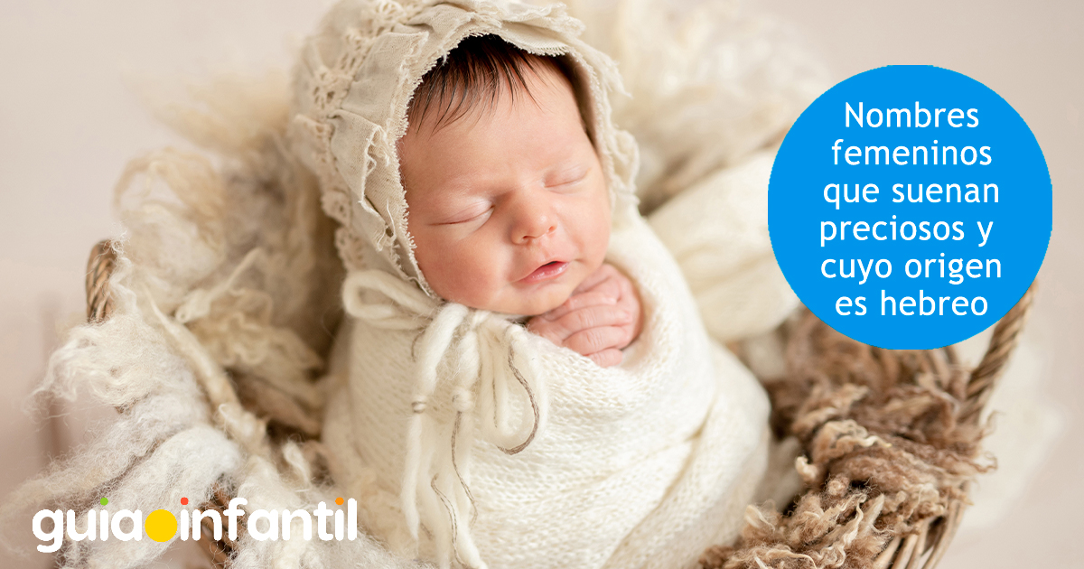 Nombres de origen hebreo preciosos para las niñas
