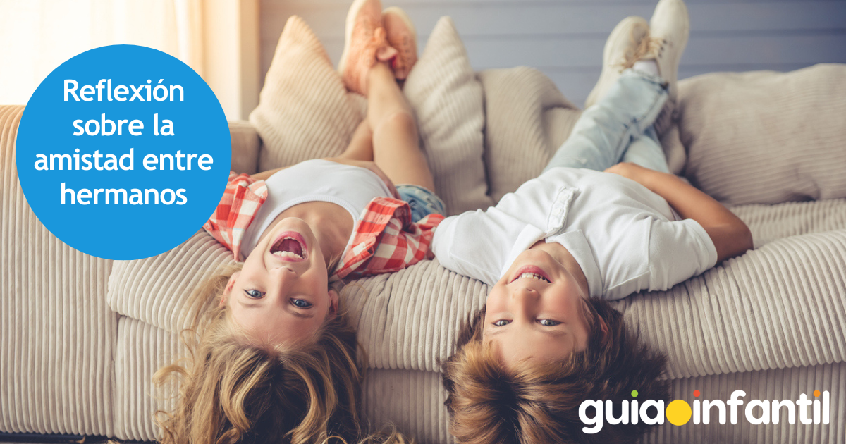 Texto de reflexión sobre la amistad entre hermanos