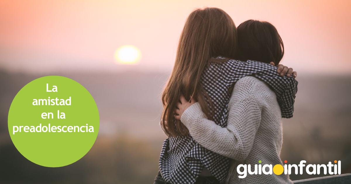 La amistad en la preadolescencia