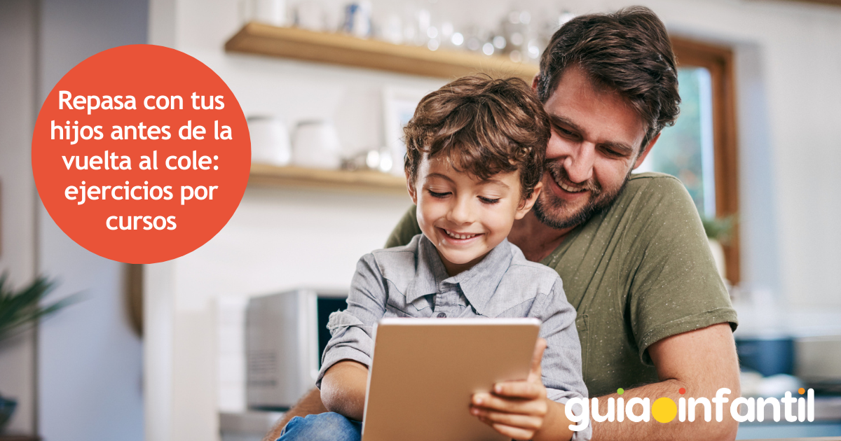 Repasa con tus hijos antes de la vuelta al cole: ejercicios por cursos