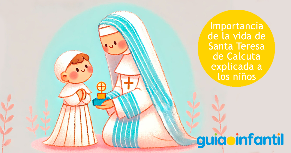 Importancia de la vida de Santa Teresa de Calcuta para niños