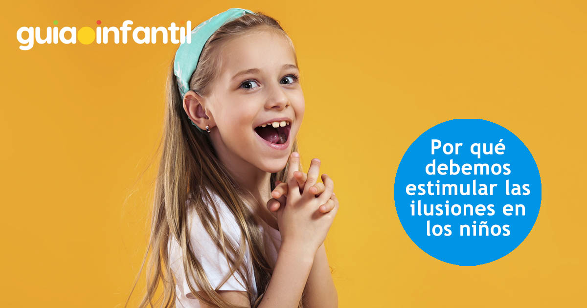 estimular las ilusiones en los niños
