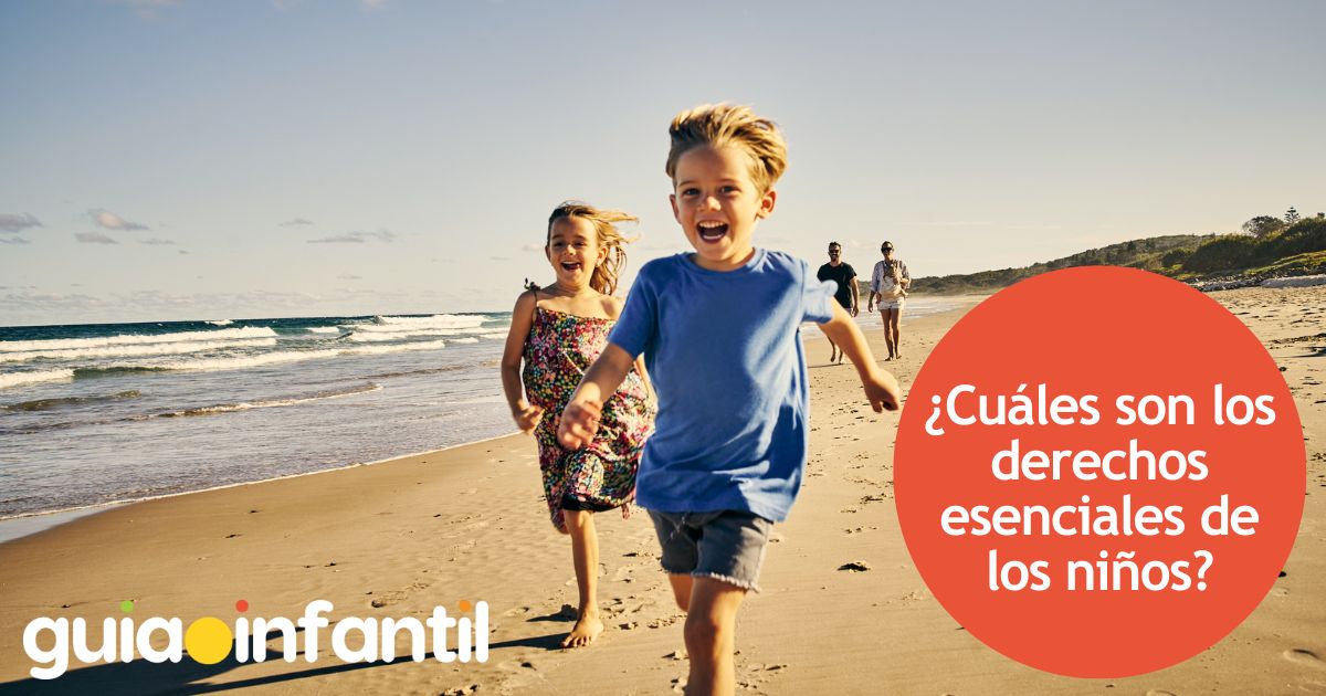 ¿Cuáles son los derechos esenciales de los niños?
