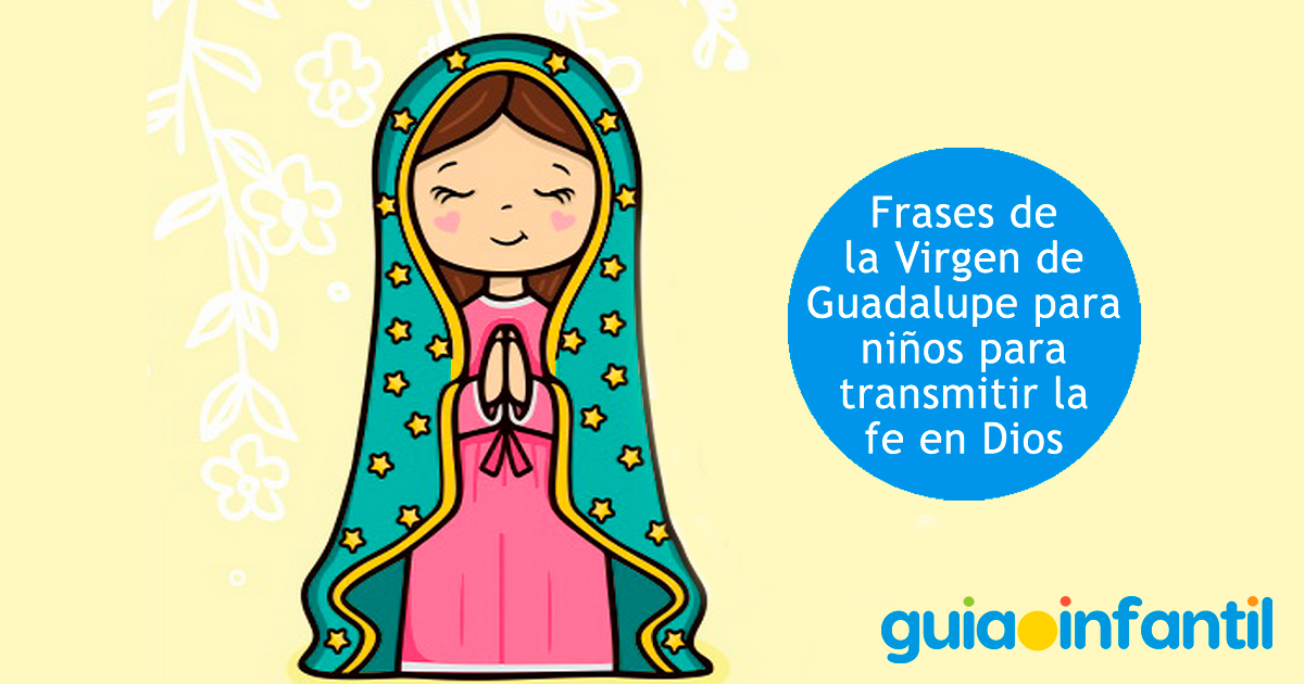 Frases de la Virgen de Guadalupe para niños