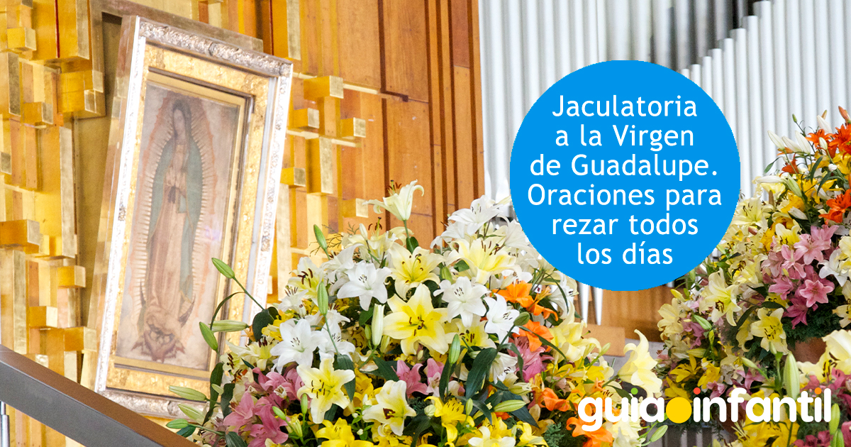 Jaculatorias a la Virgen de Guadalupe