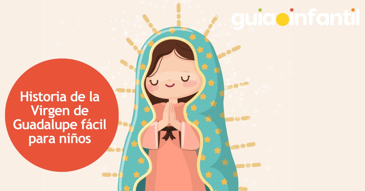 Historia de la Virgen de Guadalupe fácil para niños