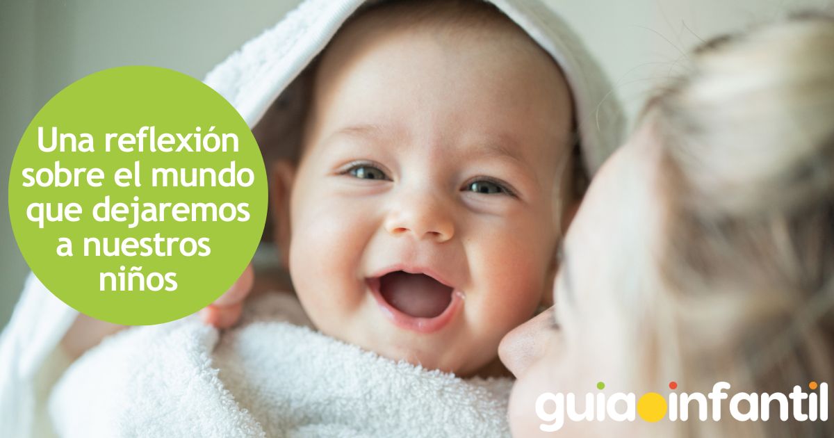 Una breve reflexión sobre el mundo que dejaremos a nuestros  niños