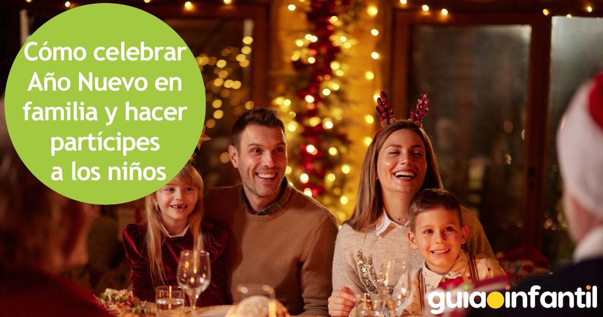 Cómo celebrar Nochevieja en familia y hacer partícipes  a los niños