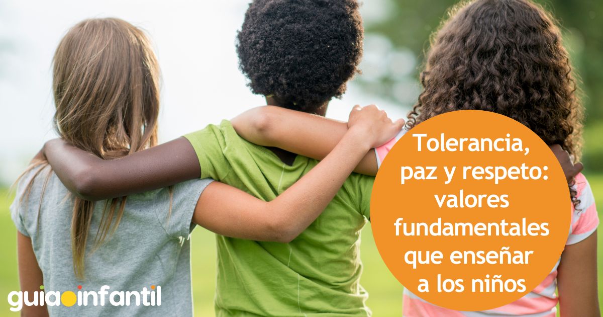 Paz, tolerancia, respeto y no violencia: valores fundamentales que hay que enseñar a los niños