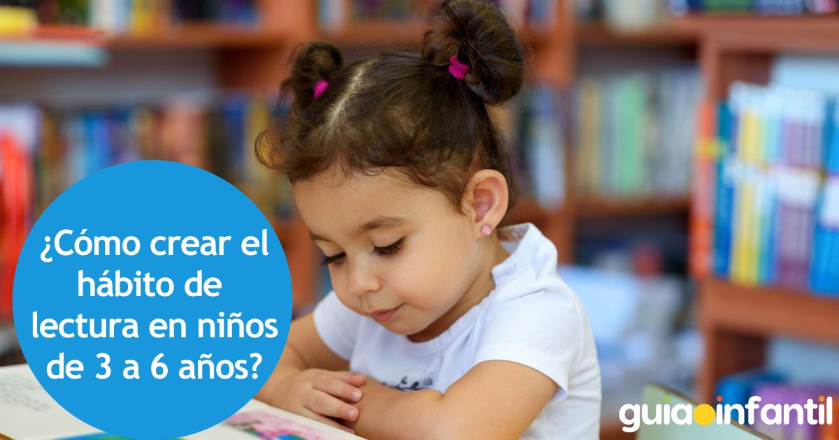 ¿Cómo crear el hábito de lectura en niños de 3 a 6 años?