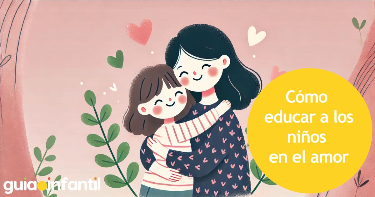 Tips para educar en el amor a los niños