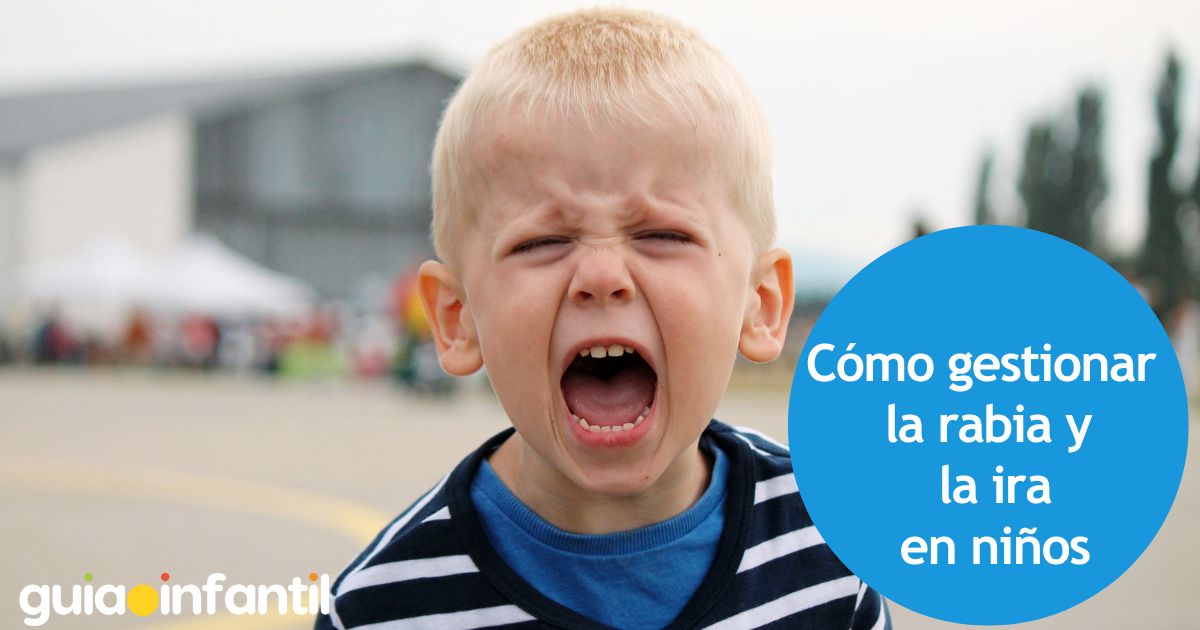 Cómo gestionar la rabia y la ira de un niño
