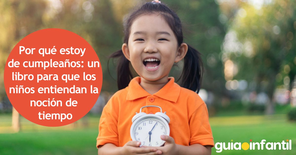 Por qué estoy de cumpleaños: un libro para que los niños entiendan la noción de tiempo