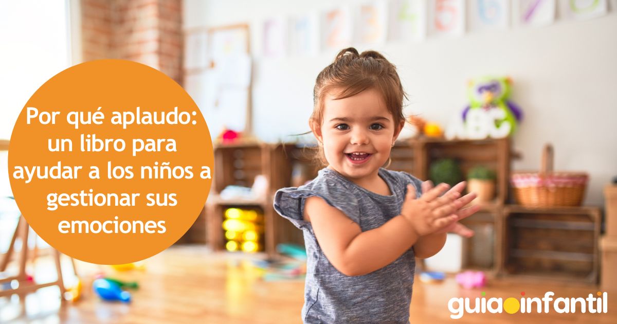 Por qué aplaudo: libro para ayudar a los niños a gestionar sus emociones