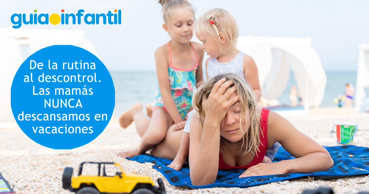 Mamás que no descansan en vacaciones