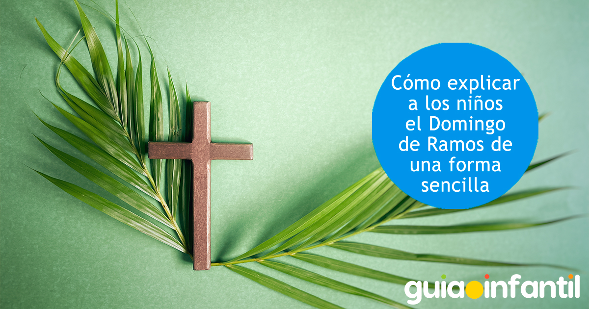 Explicar el domingo de ramos a los niños son sencillez