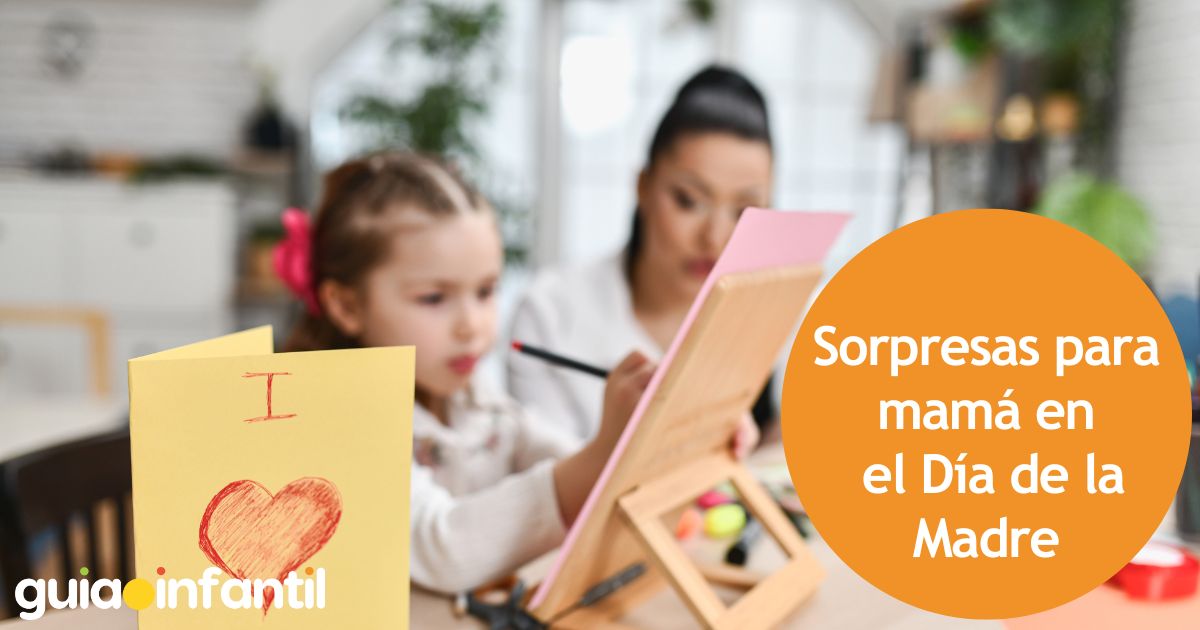 Sorpresas para mamá en el Día de la Madre