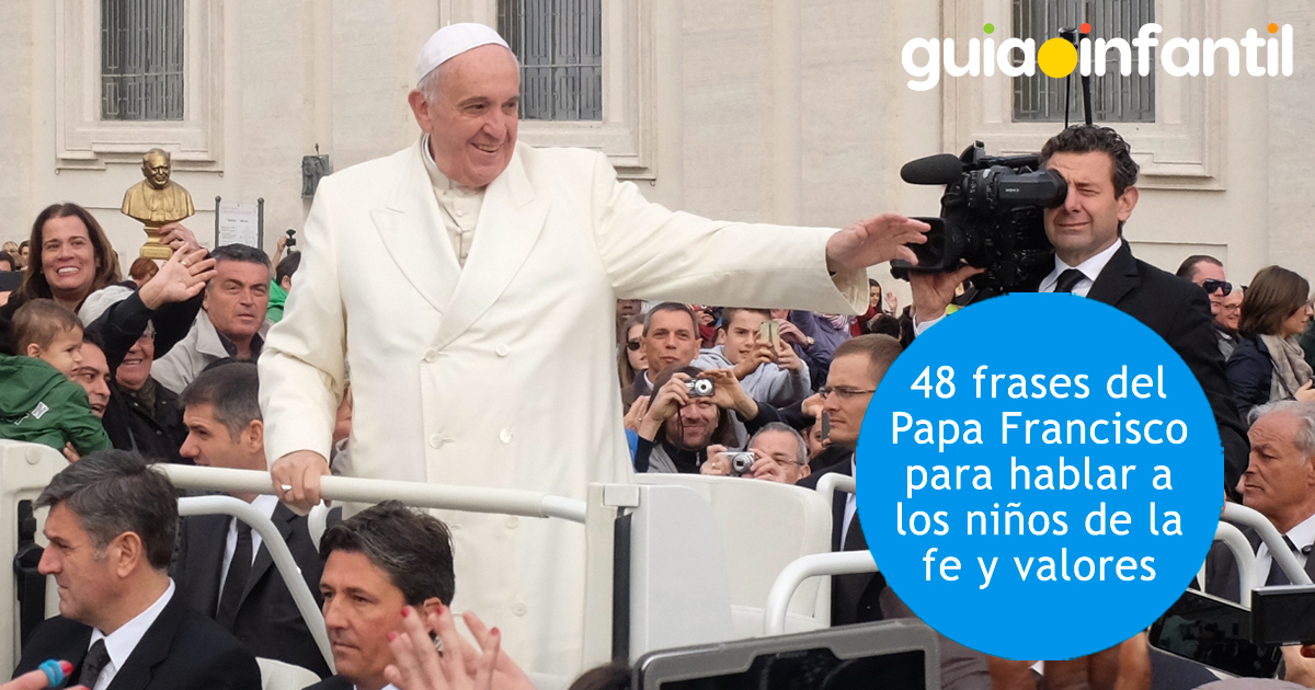 Frases con valores del Papa Francisco para niños