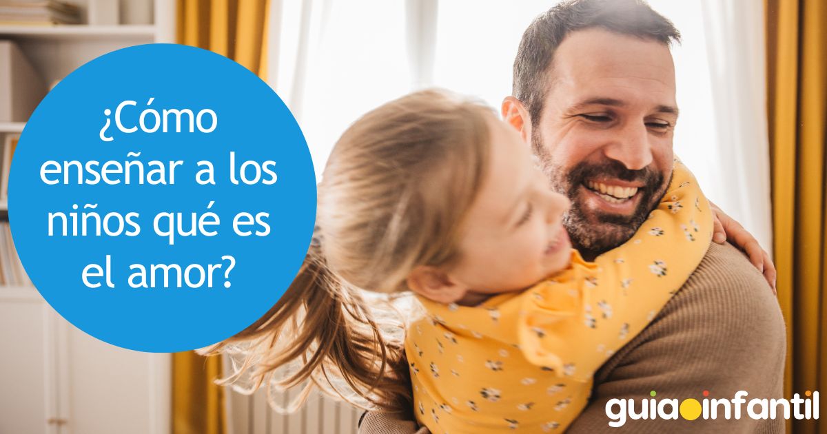 Enseñar a los niños qué es el amor en la infancia