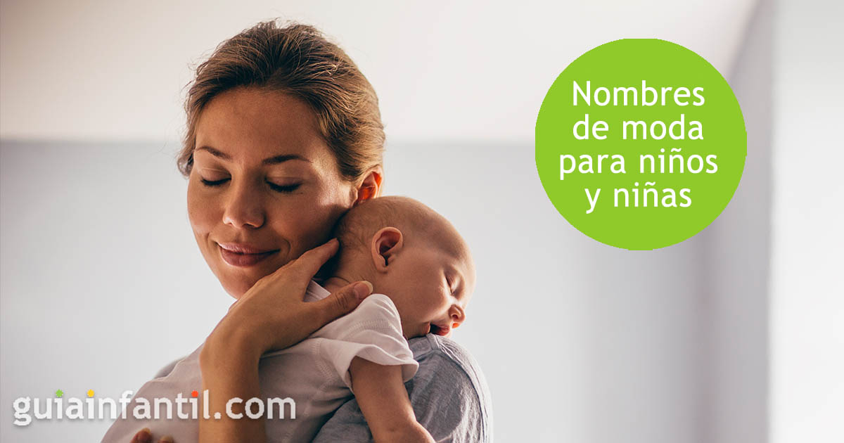 Los nombres para niños y niñas que están de moda