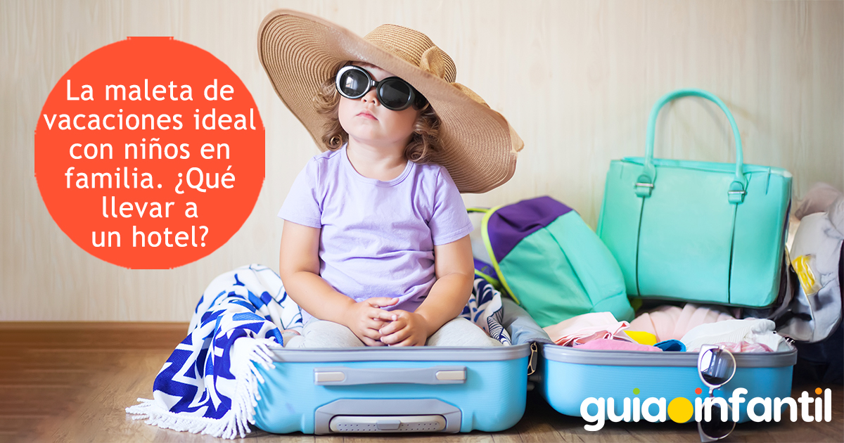 La maleta de viaje al ir a un hotel con niños