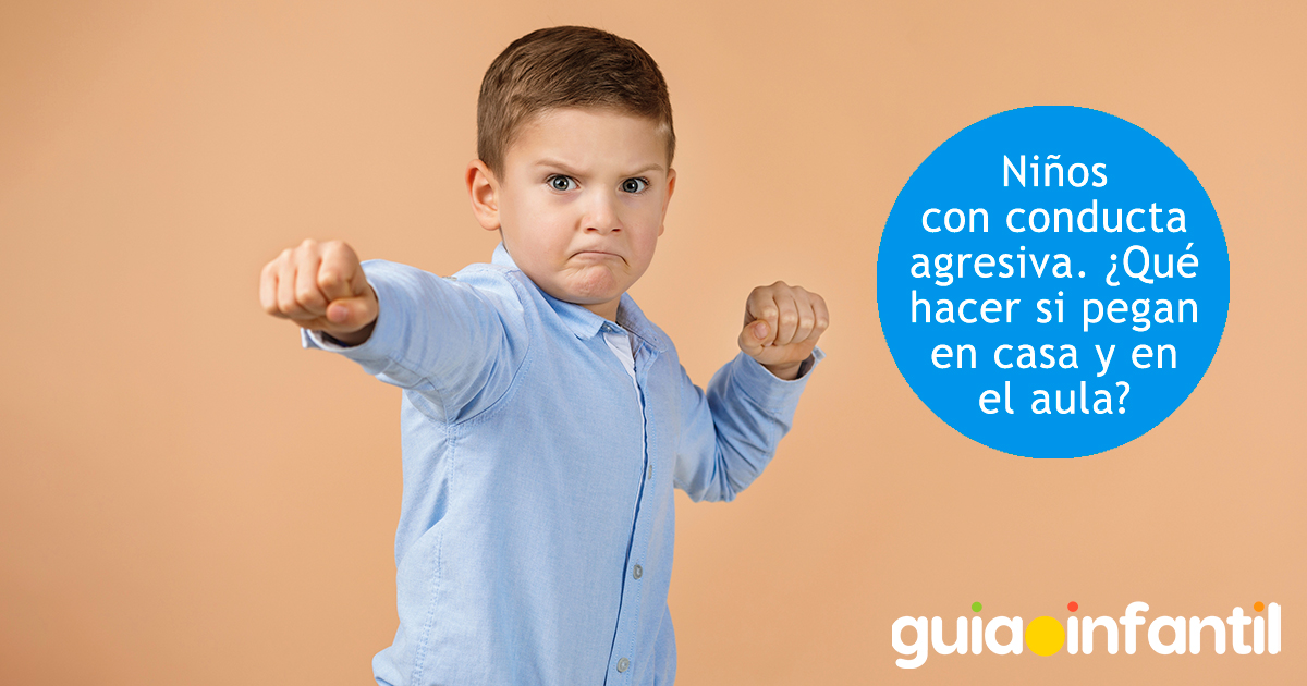 Niños con conductas agresivas en casa y el aula