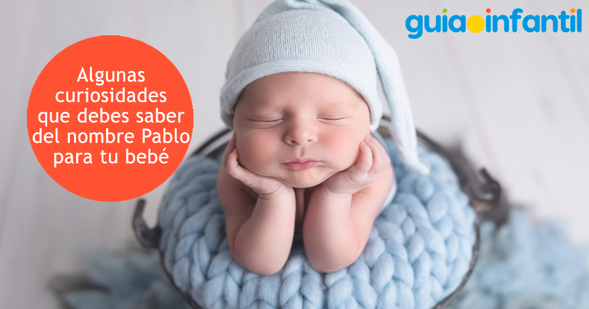 Curiosidades del nombre Pablo para bebés