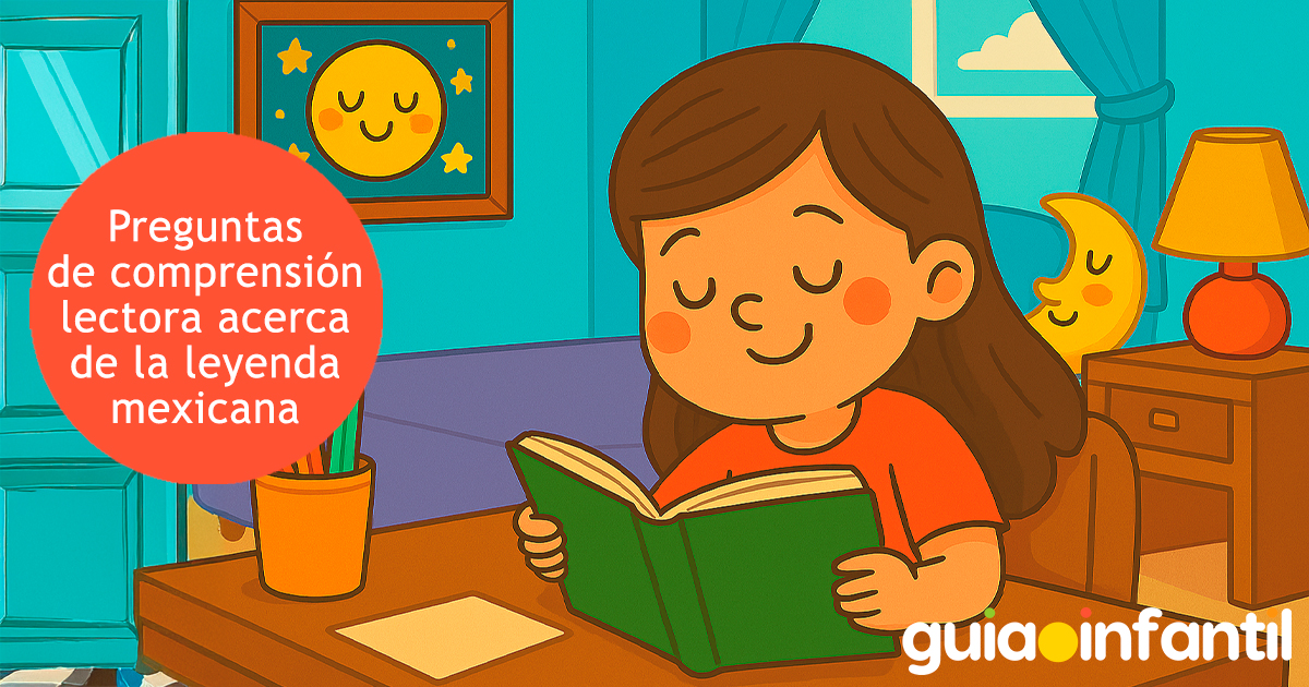 Preguntas de comprensión lectora de la leyenda mexicana