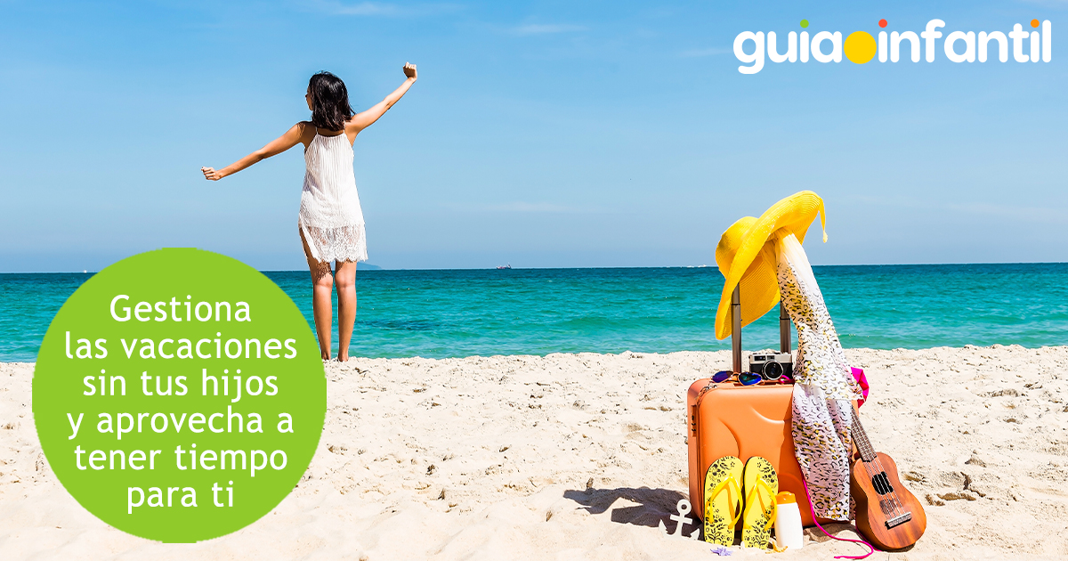 Las primeras vacaciones sin tus hijos