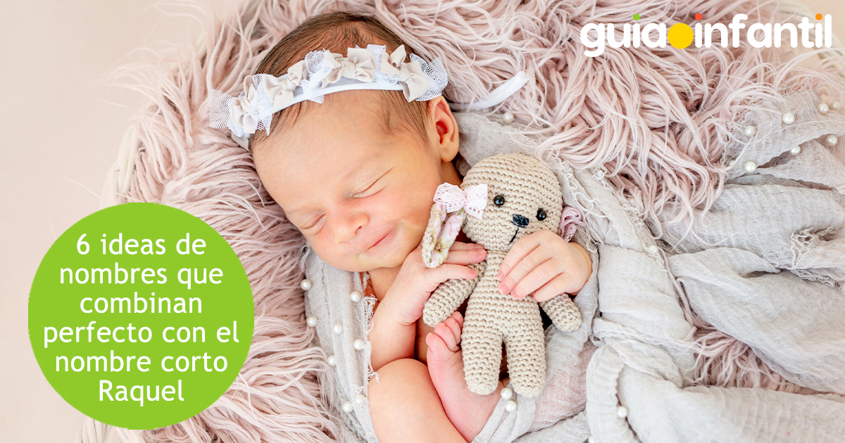 Nombres que combinan con Raquel