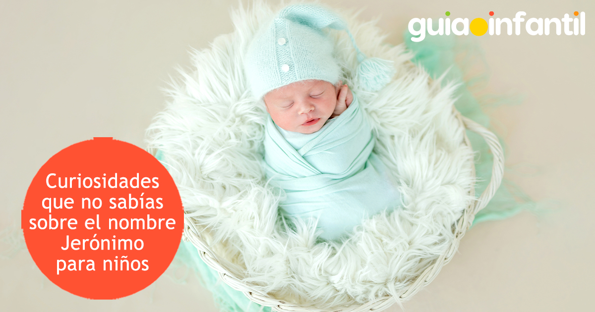 Curiosidades del nombre Jerónimo para niños