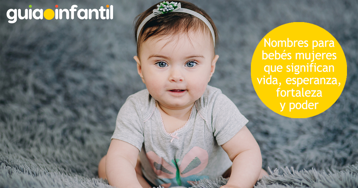 Nombres de bebé niña que significan vida, esperanza