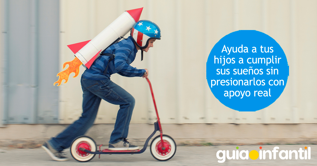 Cómo ayudar a tus hijos a lograr sus sueños