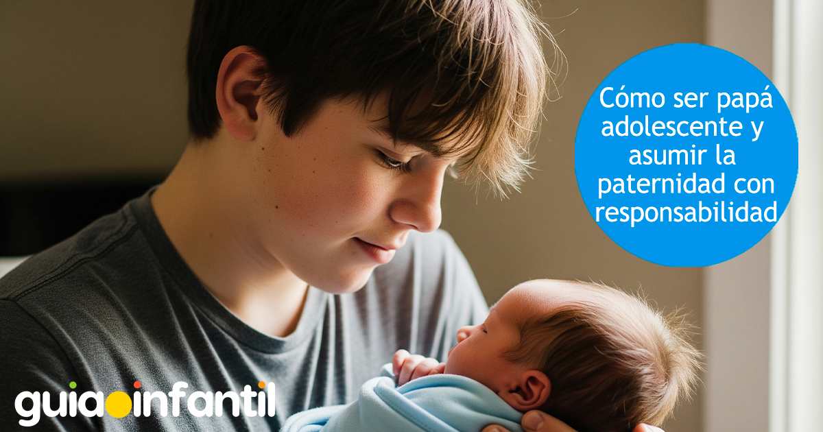 Cómo ser un papá adolescente responsable