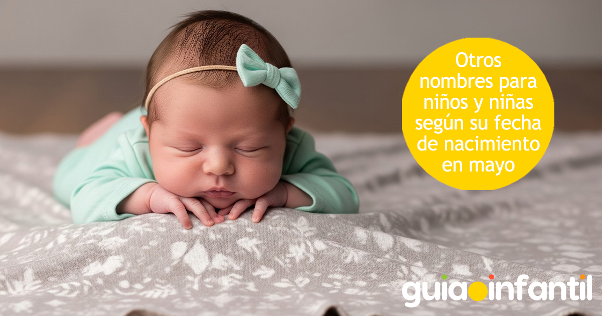 Nombres de bebé según su fecha de nacimiento en mayo